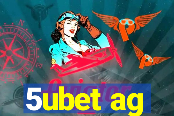 5ubet ag